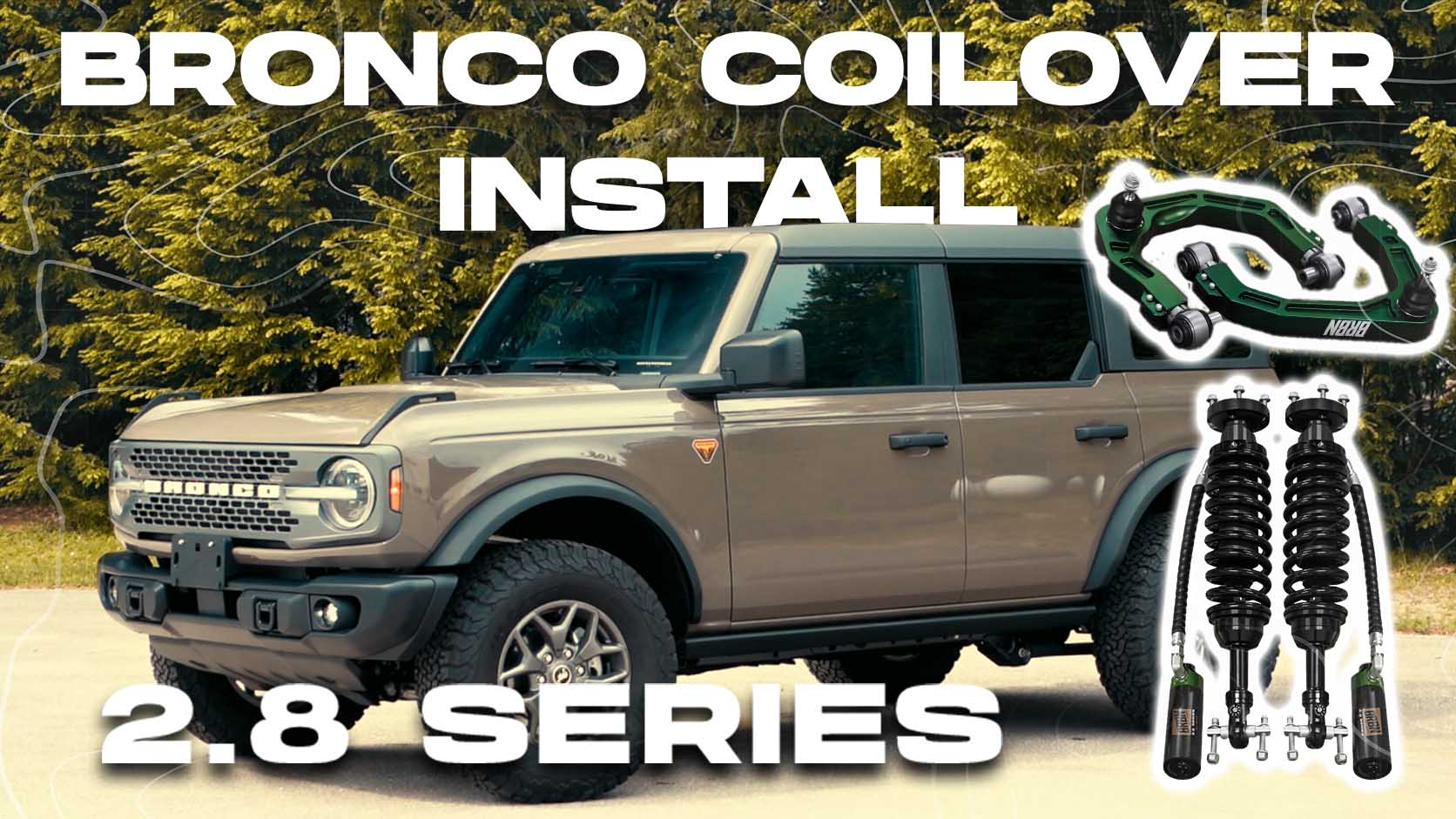 How to Install BRBN 2.8 Series 3-Way Coilovers & Billet Upper Control Arms on Ford Bronco